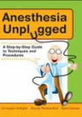 Anesthesia Unplugged: A Step-by-step Guide to Techniques and Procedures