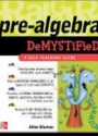 Pre-Algebra Demystified: a Self-Teaching Guide
