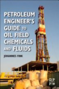 Fink, Johannes - Petroleum Engineer's Guide to Oil Field Chemicals and Fluids