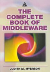 Myerson J. M. - The Complete Book of Middleware