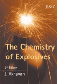 Akhavan J. - The Chemistry of Explosives, 2nd ed.
