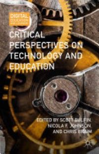 Scott Bulfin,Nicola F. Johnson,Chris Bigum - Critical Perspectives on Technology and Education