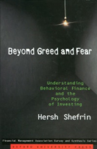 Shefrin H. - Beyond Greed and Fear: Understanding Behavioral Finance and the Psychology of Investing