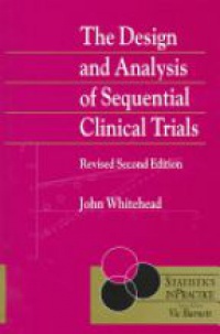 Whitehead - The Design and Analysis of Sequential Clinical Trials