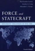 Force and Statecraft: Diplomatic Challenges of Our Time, 4th Edition