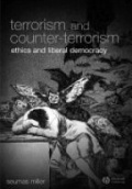 Terrorism and Counter-Terrorism: Ethics and Liberal Democracy