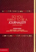 So You Want To Be A Journalist?: Unplugged