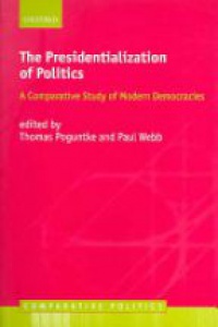 Paul Webb, Thomas Poguntke - The Presidentialization of Politics