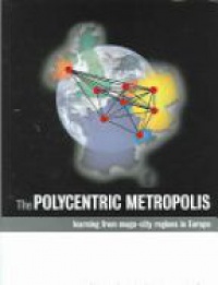 Hall P. - The Polycentric Metropolis Learning from Mega City Regions in Europe