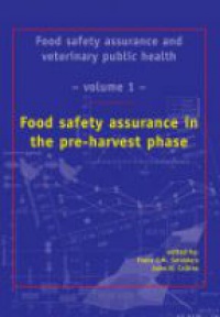 Smulders F. - Food Safety Assurance and Veterinary Public Health: Food Safety Assurance in the Pre-harvest Phase