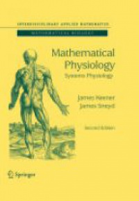 James P. Keener - Mathematical Physiology I: Cellular Physiology, 2nd ed.