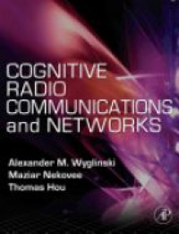 Wyglinski, Alexander M. - Cognitive Radio Communications and Networks