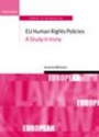 EU Human Rights Policies: A Study in Irony