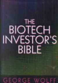 Wolff G. - The Biotech Investors Bible