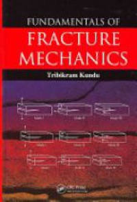 Kundu T. - Fundamentals of Fracture Mechanics