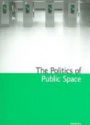 The Politics of Public Space