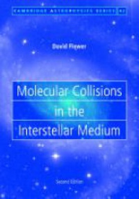 Flower D. - Molecular Collisions in the Interstellar Medium
