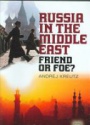 Russia in the Middle East:  Friend or Foe?