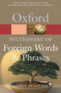 Delahunty, Andrew - Oxford Dictionary of Foreign Words and Phrases