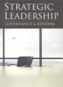 Strategic Leadership: Governance and Renewal