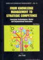 From Knowledge Management To Strategic Competence: Assessing Technological, Market And Organisational Innovation (Third Edition)