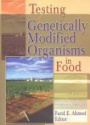 Testing of Genetically Modified Organisms in Food