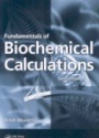 Fundamentals of biochemical calculations