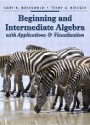 Beginning and Intermediate Algebra with Application and Visualization