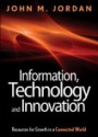 Information, Technology, and Innovation: Resources for Growth in a Connected World