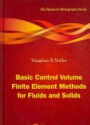 Basic Control Volume Finite Element Methods For Fluids And Solids