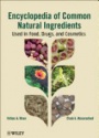 Leung's Encyclopedia of Common Natural Ingredients: Used in Food, Drugs and Cosmetics, 3rd Edition