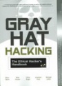 Gray Hat Hacking: The Ethical Hacker´s Handbook