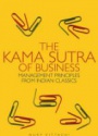 The Kama Sutra of Business: Management Principles from Indian Classics