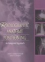 Radiographic Anatomy Positioning. An Integrated Approach
