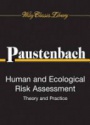 Human and Ecological Risk Assessment: Theory and Practice (Wiley Classics Library)