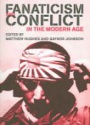 Fanaticism and Conflict in the Modern Age