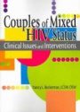 Couples of Mixed HIV Status: Clinical Issues and Interventions