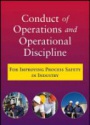 Conduct of Operations and Operational Discipline: For Improving Process Safety in Industry