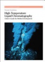 High-Temperature Liquid Chromatography: A User's Guide for Method Development