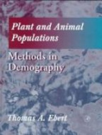 Ebert T.A. - Plant and Animal Populations: Methods in Demography