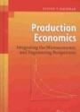 Production Economics: Integrating the Microeconomic and Engineering Perspectives