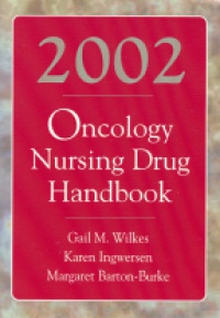 Wilkes G.M. - 2002 Oncology Nursing Drug Handbook