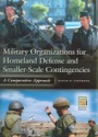 Military Organizations for Homeland Defense and Smaller - Scale Contingencies