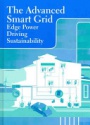 The Advanced Smart Grid: Edge Power Driving Sustainability