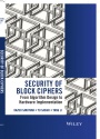 Security of Block Ciphers: From Algorithm Design to Hardware Implementation