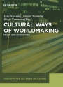 Cultural Ways of Worldmaking: Media and Narratives