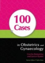 100 Cases in Obsterics and Gynaecology