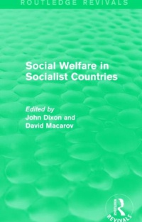 Dixon J., Macarov D. - Social Welfare in Socialist Countries