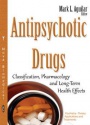 Antipsychotic Drugs: Classification, Pharmacology & Long-Term Health Effects