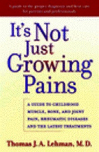 Lehman T. J. - It´s Not Just Growing Pains